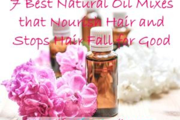 7 Best Natural Oil Mixes That Nourish Hair And Stops Hair Fall For